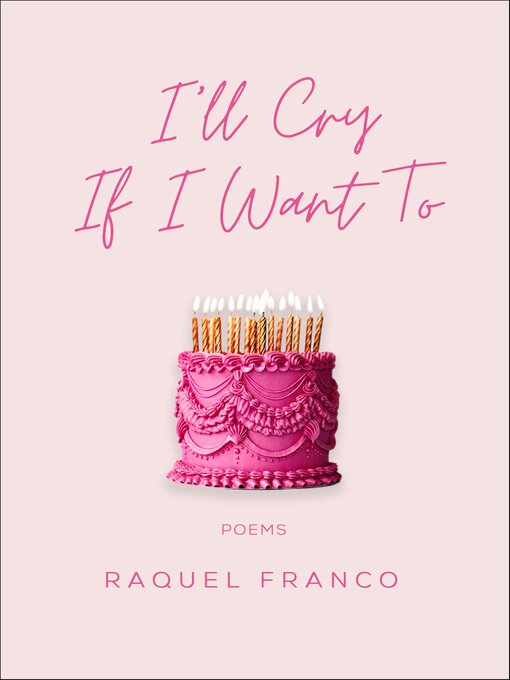 Title details for I'll Cry If I Want To by Raquel Franco - Available